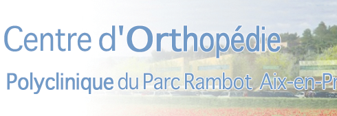 chirurgie orthopédique et traumatologique. 13100 Aix-en-Provence CENTRE D’ORTHOPEDIE RAMBOT